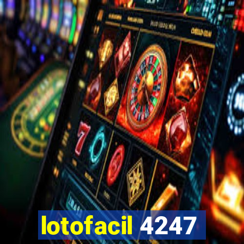 lotofacil 4247